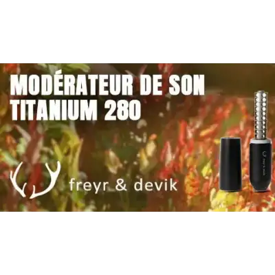 MODÉRATEUR DE SON FREYR & DEVIK TITANIUM 280 FILETE M15 LIVRAISON GRATUITE