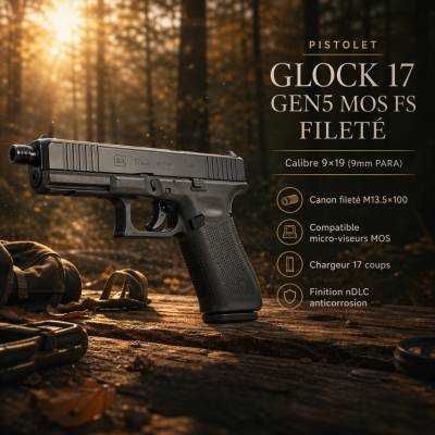 Pistolet GLOCK 17 Gen5 MOS FS Fileté cal.9x19 Catégorie B